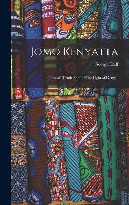 Jomo Kenyatta - George Delf