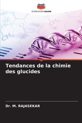 Tendances de la chimie des glucides - Dr M Rajasekar
