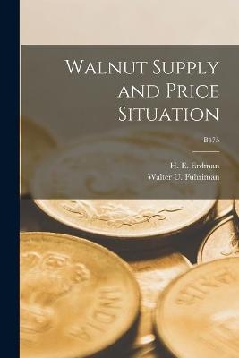 Walnut Supply and Price Situation; B475 - 
