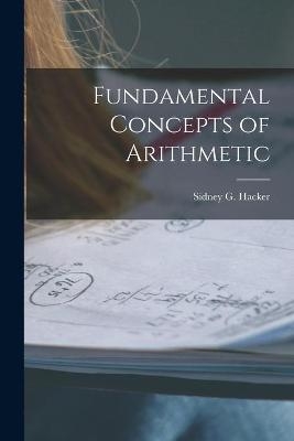 Fundamental Concepts of Arithmetic - 