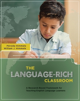 The Language-Rich Classroom - P?&reg;rsida Himmele, William Himmele