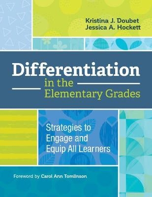 Differentiation in the Elementary Grades - Kristina J. Doubet, Jessica A. Hockett