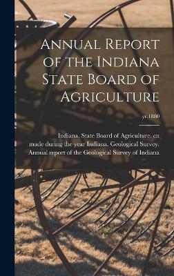 Annual Report of the Indiana State Board of Agriculture; yr.1880