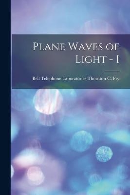 Plane Waves of Light - I - 