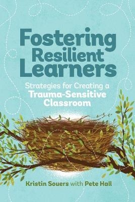 Fostering Resilient Learners - Kristin Souers, Pete Hall