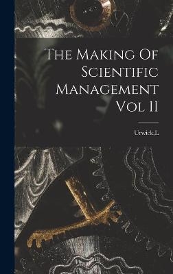 The Making Of Scientific Management Vol II - 