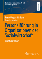 Personalf&uuml;hrung in Organisationen der Sozialwirtschaft - Frank Unger, Uli Sann, Carolin Martin
