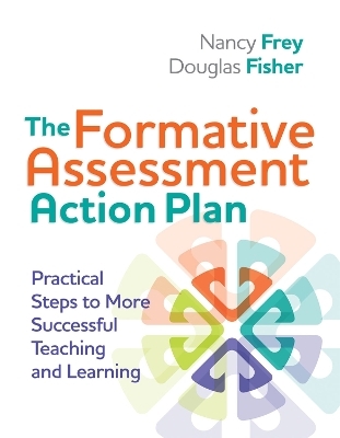 The Formative Assessment Action Plan - Nancy Frey, Douglas Fisher
