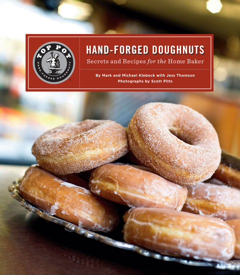 Top Pot Hand-Forged Doughnuts -  Mark Klebeck,  Michael Klebeck,  Jess Thomson