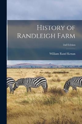 History of Randleigh Farm; 2nd edition - William Rand 1972-1965 Kenan