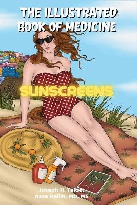 The Illustrated Book of Medicine - MS Azza Halim, Katerina Kukhar, Joseph H Talbet