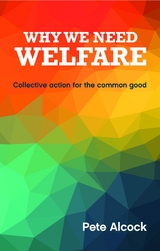 Why We Need Welfare - Pete Alcock