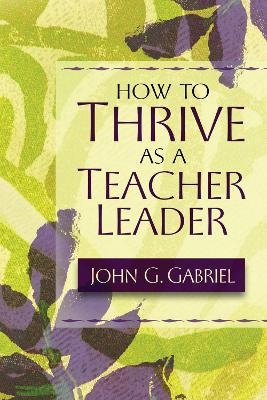 How to Thrive as a Teacher Leader