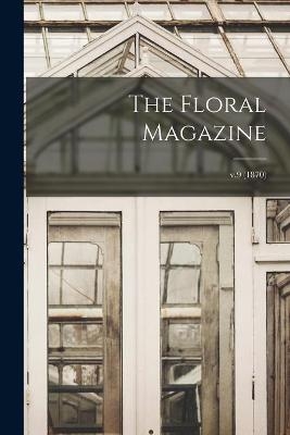 The Floral Magazine; v.9 (1870)