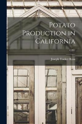 Potato Production in California; C287 - Joseph Tooker 1895-1928 Rosa