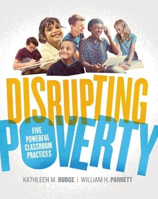 Disrupting Poverty - Kathleen Budge, William H. Parrett
