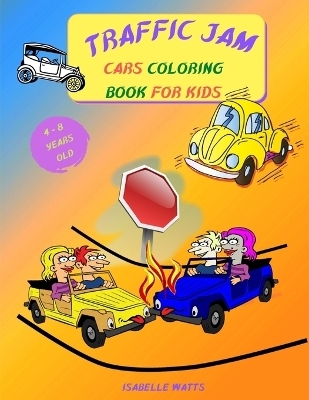 Traffic Jam - Coloring Book for Kids - Isabelle Watts