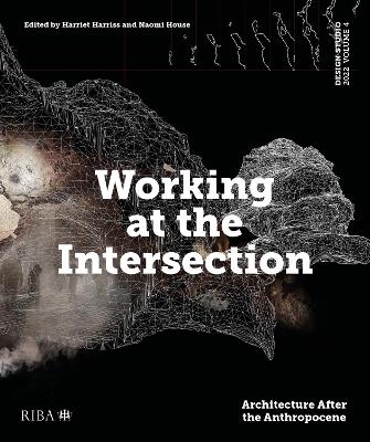 Design Studio Vol. 4: Working at the Intersection - 