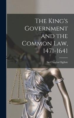 The King's Government and the Common Law, 1471-1641 - 
