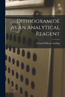 Dithiooxamide as an Analytical Reagent - Orland William Kolling