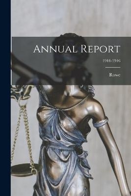 Annual Report; 1944-1946 - 