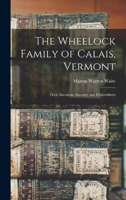The Wheelock Family of Calais, Vermont