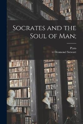 Socrates and the Soul of Man;