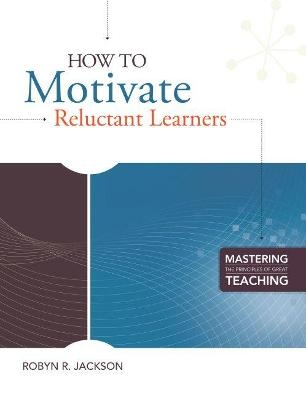 How to Motivate Reluctant Learners