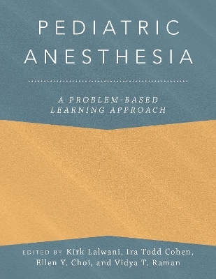 Pediatric Anesthesia: A Problem-Based Learning Approach