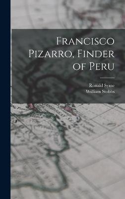 Francisco Pizarro, Finder of Peru - Ronald 1910- Syme, William Stobbs