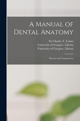 A Manual of Dental Anatomy [electronic Resource]