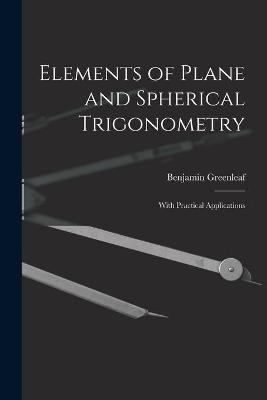 Elements of Plane and Spherical Trigonometry