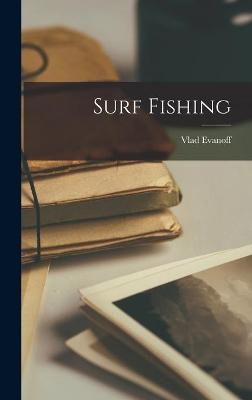 Surf Fishing - Vlad Evanoff