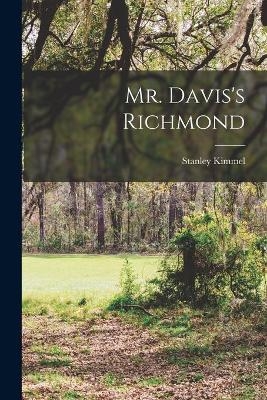 Mr. Davis's Richmond - Stanley Kimmel