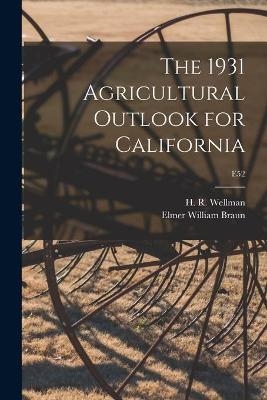 The 1931 Agricultural Outlook for California; E52 - Elmer William 1902-1976 Braun