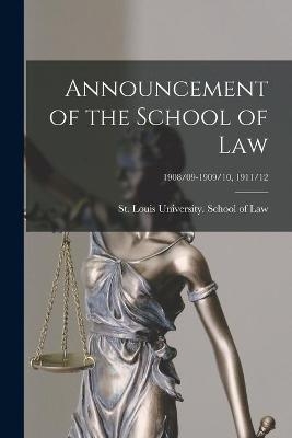 Announcement of the School of Law; 1908/09-1909/10, 1911/12
