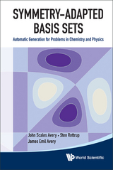 Symmetry-adapted Basis Sets: Automatic Generation For Problems In Chemistry And Physics - John Scales Avery, James Emil Avery, Sten Rettrup