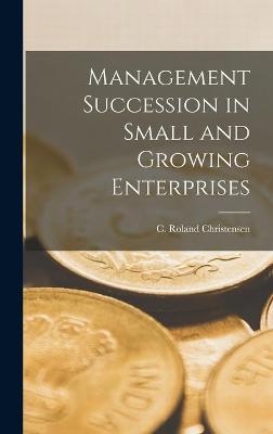 Management Succession in Small and Growing Enterprises - 