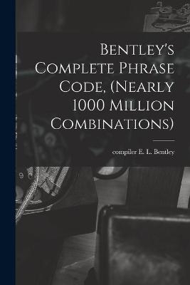 Bentley's Complete Phrase Code, (nearly 1000 Million Combinations) - 
