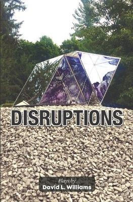 Disruptions - David L Williams