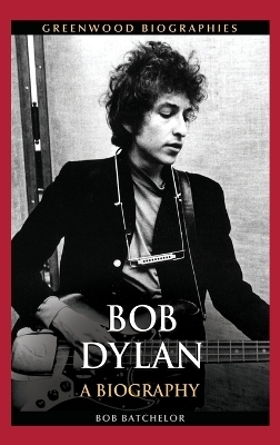 Bob Dylan - Bob Batchelor