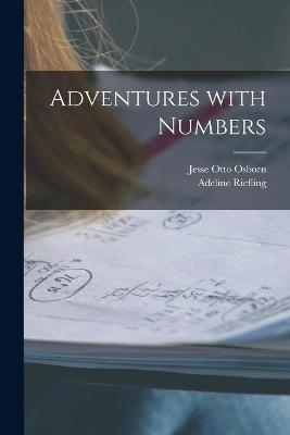 Adventures With Numbers - Jesse Otto 1894- Osborn