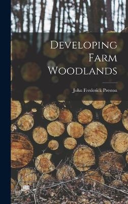 Developing Farm Woodlands - John Frederick 1883- Preston