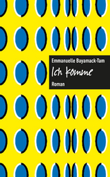 Ich komme. - Emmanuelle Bayamack-Tam