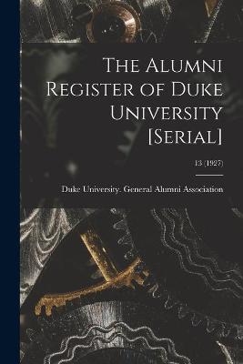 The Alumni Register of Duke University [serial]; 13 (1927)