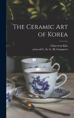 The Ceramic Art of Korea - 