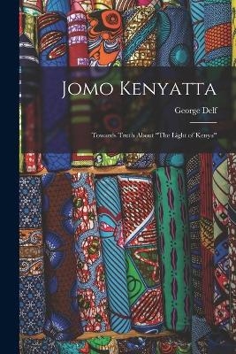Jomo Kenyatta - George Delf