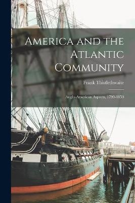 America and the Atlantic Community - Frank Thistlethwaite