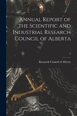 Annual Report of the Scientific and Industrial Research Council of Alberta; 3