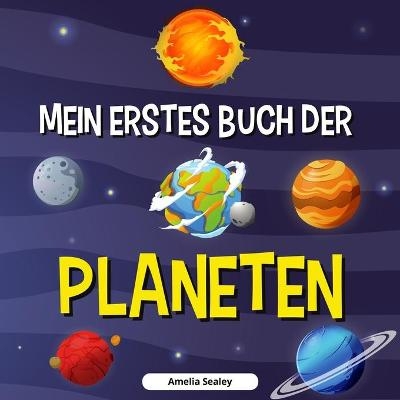 Mein Erstes Buch Der Planeten - Amelia Sealey